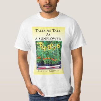 Tales as Tall as a Sunflower T shirt