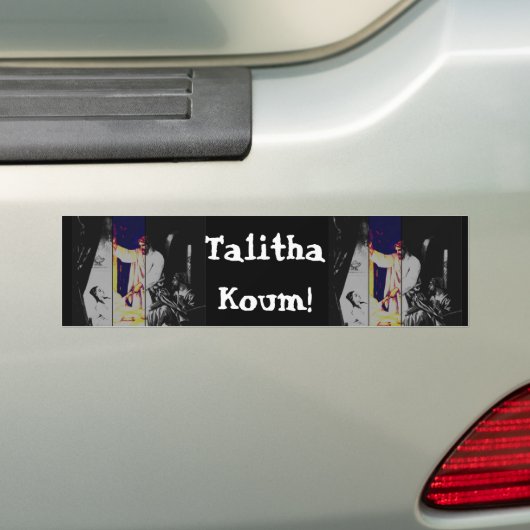 Talitha koum!  Mark 5-38:43 Bumpersticker (Op auto)