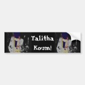 Talitha koum!  Mark 5-38:43 Bumpersticker (Voorkant)