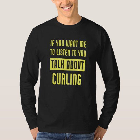 Talk About Curling Curler T-shirt (Voorkant)