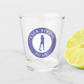 Talk Birdie To Me Funny Periwinkle Female Golfer Shot Glas (Voorkant)
