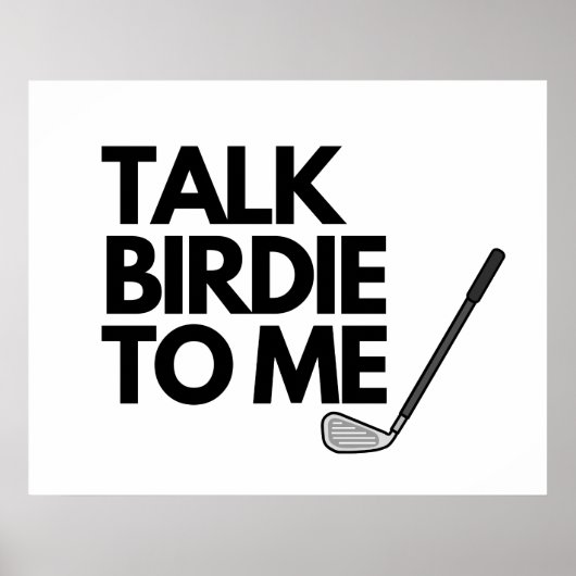 Talk Birdie To Me Golf Saying Poster (Voorkant)