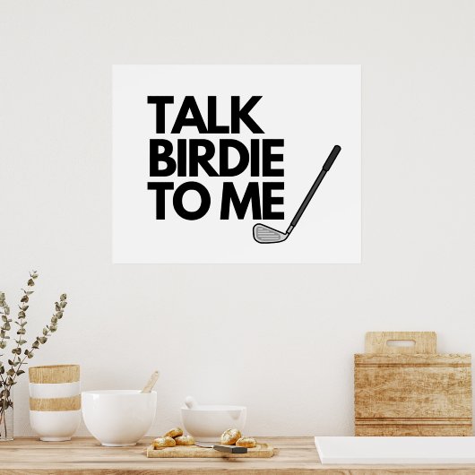 Talk Birdie To Me Golf Saying Poster (Keuken)
