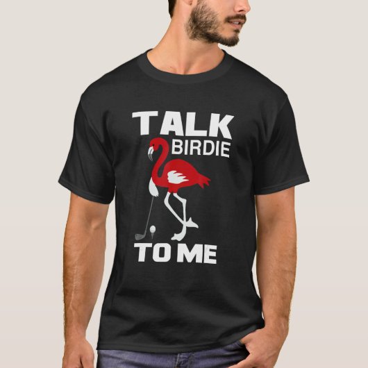 Talk Birdie To Me Love Golf T-shirt (Voorkant)