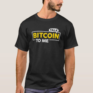 Talk Bitcoin voor me Crypto T-shirt