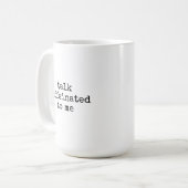 Talk Caffeinated to Me Mug, Fun Coffee Cup for Her Koffiemok (Voorkant links)