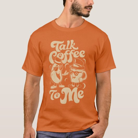 Talk Coffeeo Me Barista Humor friend T-shirt (Voorkant)