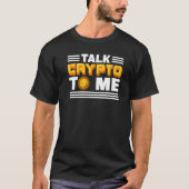 Talk Crypto To Me   Cryptocurrency Bitcoin Blockch T-shirt (Voorkant)
