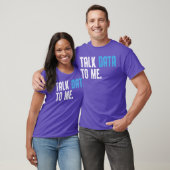 Talk Data to me for Men Data Analyst Data Scientis T-shirt (Unisex)