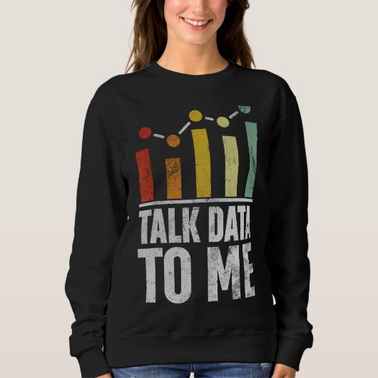 Talk Data to Me Grappige Data Science Statistieken Trui (Voorkant)
