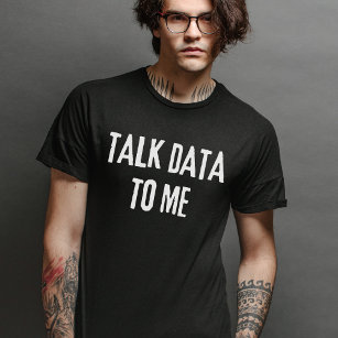 Talk Data to Me - Statistiek en Informatica T-shirt