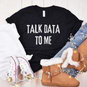 Talk Data to Me - Statistiek en Informatica T-shirt