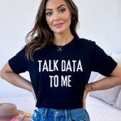 Talk Data to Me - Statistiek en Informatica T-shirt