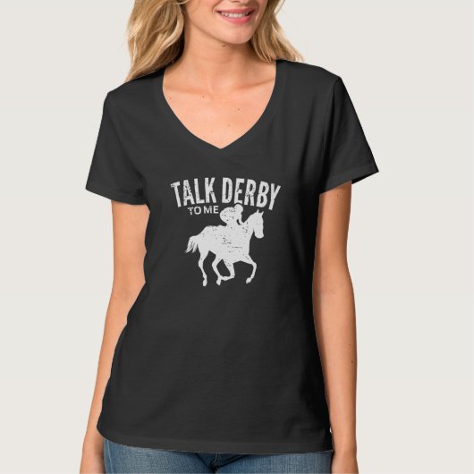 Talk Derby To Me Derby Day Horse Racing Kentucky E T-shirt (Voorkant)