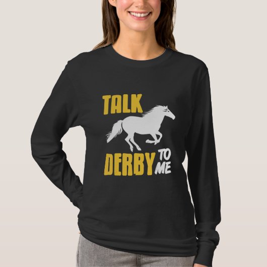 Talk Derby To Me Retro   Horse Racing   Present T-shirt (Voorkant)