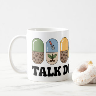 Talk Dirt To Me Mok | Grappige tuinieren koffie