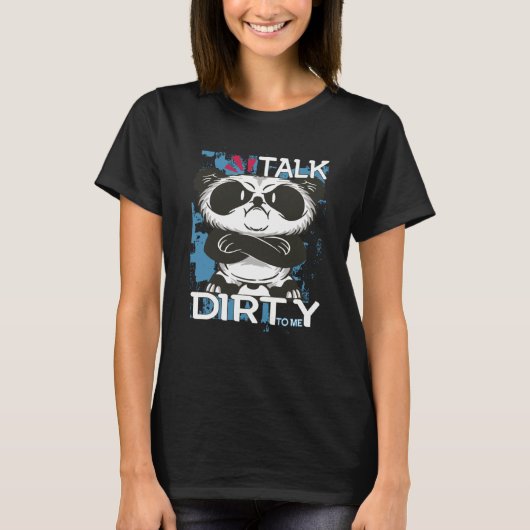 Talk Dirty To Me Panda Motivational Inspirational  T-shirt (Voorkant)