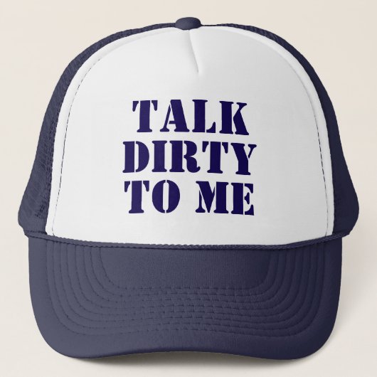 Talk Dirty to Me Truckerhoed Trucker Pet (Voorkant)