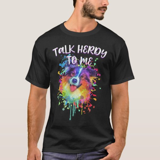 Talk Herdy To Me Australian Shepherd Humor Aussie T-shirt (Voorkant)