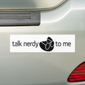 "talk nerdy to me" bumpersticker (Op auto)