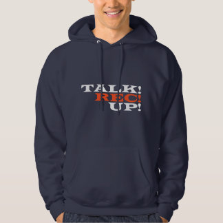 Talk! Rec! Up! for Podcaster and Podcast Fan Hoodie