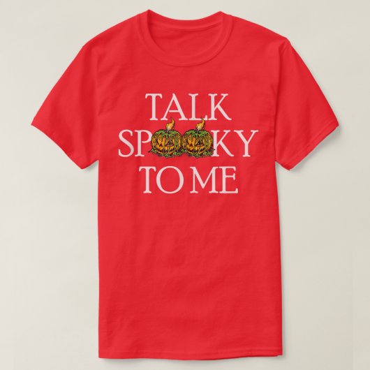 Talk Spooky to Me - Funny Halloween T-shirt (Design voorkant)