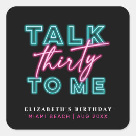 Talk Thirty To Me Dirty 30th Neon Blue & Pink Vierkante Sticker