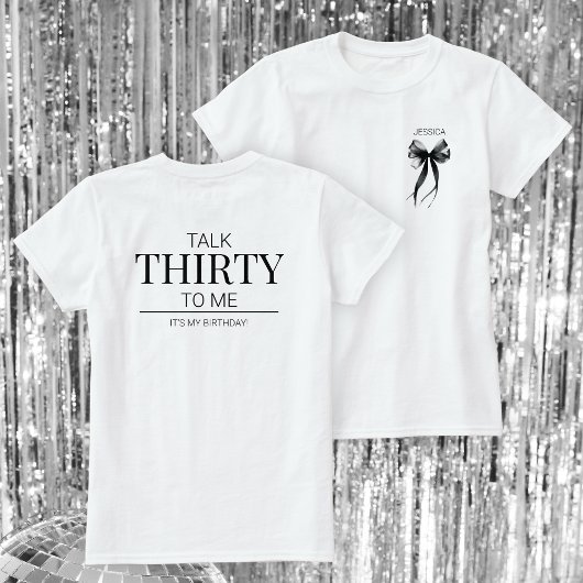 Talk Thirty to Me Elegant Bow Simple 30th Birthday T-shirt