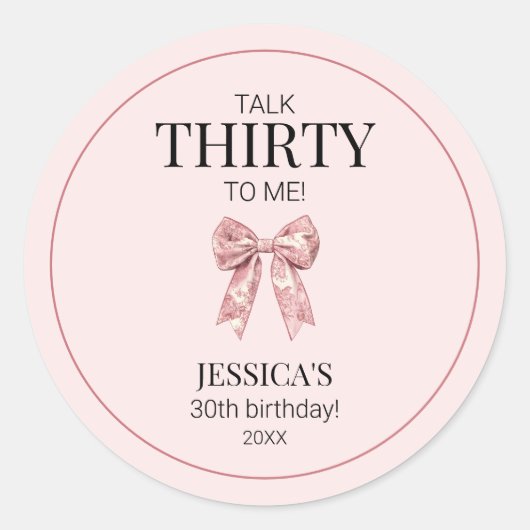 Talk Thirty to Me Elegant Pink Bow 30e verjaardag Ronde Sticker (Voorkant)