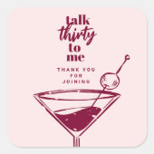 Talk Thirty to Me Martini 30ste verjaardagsfeestje Vierkante Sticker (Voorkant)