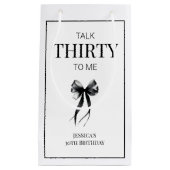 Talk Thirty to Me Zwart Eenvoudig 30e Verjaardagsf Klein Cadeauzakje (Voorkant)