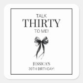 Talk Thirty to Me Zwart-wit 30ste verjaardag Vierkante Sticker (Voorkant)
