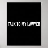 Talk To My Lawyer Funny  Poster (Voorkant)
