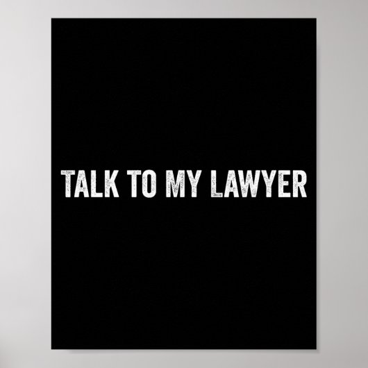 Talk To My Lawyer Funny  Poster (Voorkant)