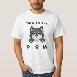 Talk To The Paw T-shirt
