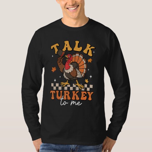 Talk Turkey To Me Autumn Fall Retro Thanksgiving B T-shirt (Voorkant)