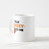Talk Turkey To Me – Funny Thanksgiving Day Design Koffiemok (Voorkant links)