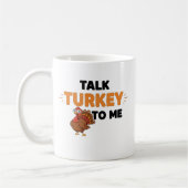 Talk Turkey To Me – Funny Thanksgiving Day Design Koffiemok (Links)