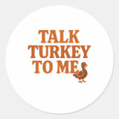 Talk Turkey To Me – Funny Thanksgiving Sticker (Voorkant)