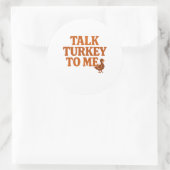 Talk Turkey To Me – Funny Thanksgiving Sticker (Tas)