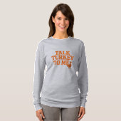Talk Turkey To Me – Funny Thanksgiving T-shirt (Voorkant volledig)