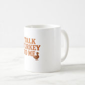 Talk Turkey To Me – Thanksgiving Mug Koffiemok (Voorkant rechts)