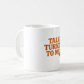 Talk Turkey To Me – Thanksgiving Mug Koffiemok (Voorkant links)