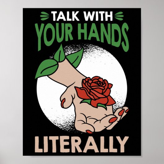 Talk With Your Hands Literally American Sign Langu Poster (Voorkant)