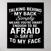 Talking Behind My Back Simply Means You're Smart E Poster (Voorkant)