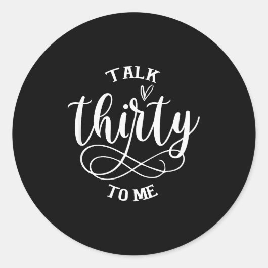 Talking Thirty To Me Funny 30 Years Old 30th Birth Ronde Sticker (Voorkant)
