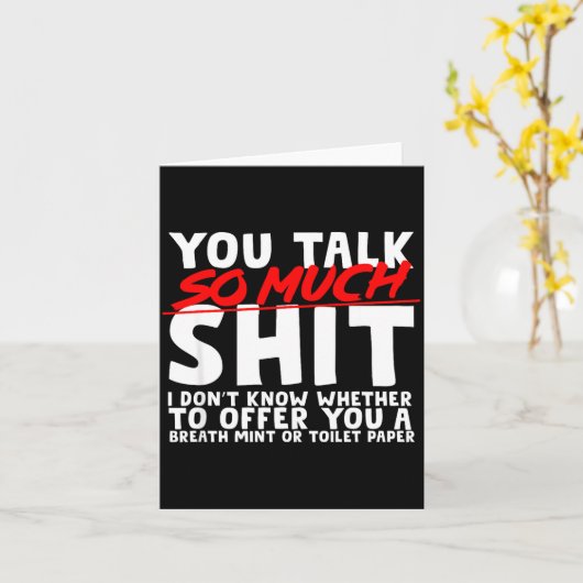 Talks So Much Needs A Breath Mint Or Toilet Paper  Kaart (Gele Bloem)