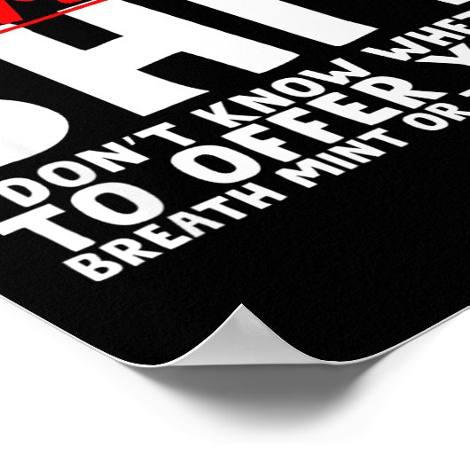 Talks So Much Needs A Breath Mint Or Toilet Paper  Poster (Hoek)