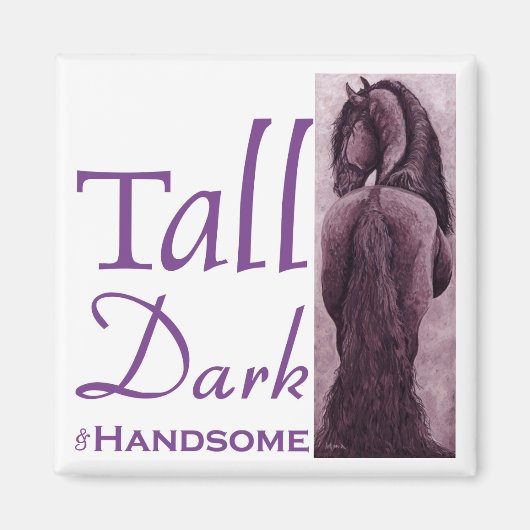 Tall Dark & Handsome - Fries Paard Magneet (Voorkant)