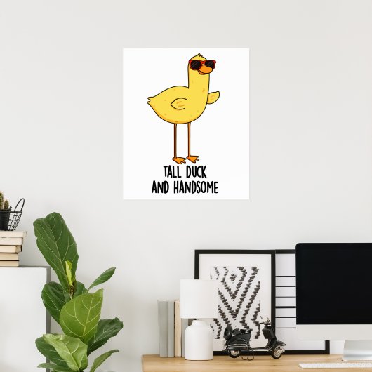Tall Duck en Handsome Funny Animal Pun Poster (Thuiskantoor)